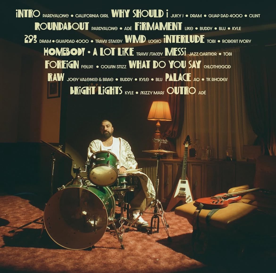 6ix - Homebody features:

▫️Logic 
▫️Juicy J
▫️DRAM
▫️Guapdad4000
▫️Buddy
▫️Kyle
▫️Blu
▫️Cousin Stizz
▫️Skizzy Mars
▫️Adé
▫️Like
▫️Joey Valance &amp; Brae
▫️Jazz Cartier
▫️TOBi
▫️Travis Stacey
▫️Clint
▫️Pardyalone
▫️California Girl
▫️Robert Ivory
▫️Felix!
▫️clothegod
▫️AQ
▫️TK Rhodes