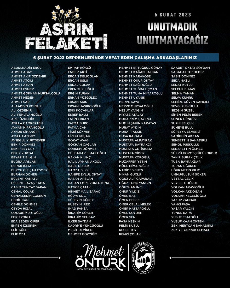 Hatay’ın her bir sokağında, caddesinde, köşesinde sizlerin izi var emeği var. 

Ruhunuz şad olsun.

Unutmadık, unutmayacağız.