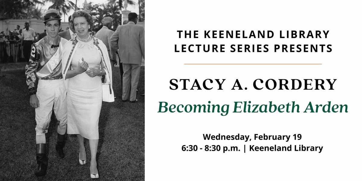 keeneland's tweet image. On February 19, the Keeneland Library Lecture Series will host award-winning educator and sought-after speaker Stacy A. Cordery, in discussion of her acclaimed release &quot;Becoming Elizabeth Arden.&quot; Cordery explores the captivating story of Elizabeth Arden, a trailblazer who…