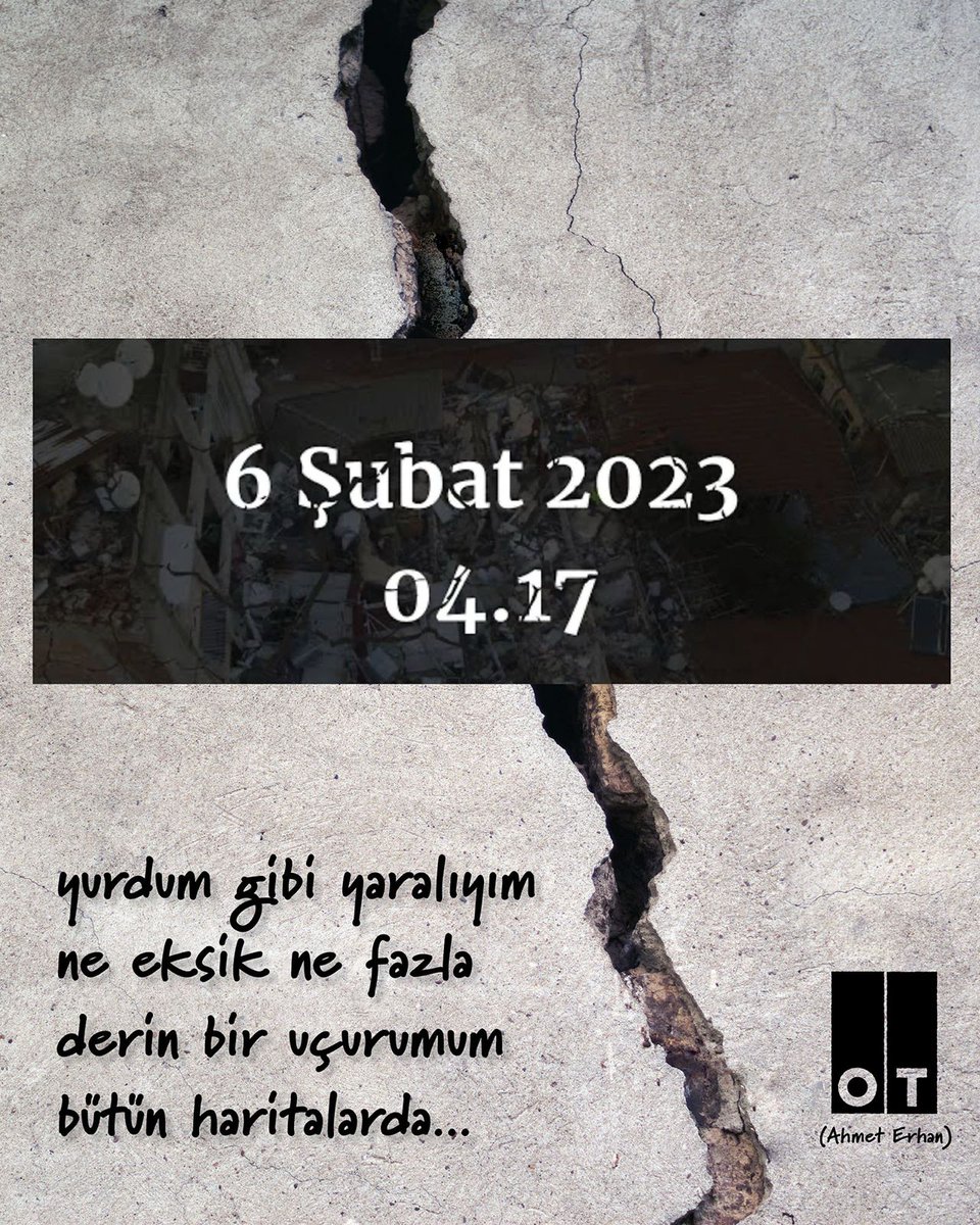 6 Şubat - 2023 - 04.17

yurdum gibi yaralıyım
ne eksik ne fazla
derin bir uçurumum
bütün haritalarda... 

#AhmetErhan 📚 #OTdergi
