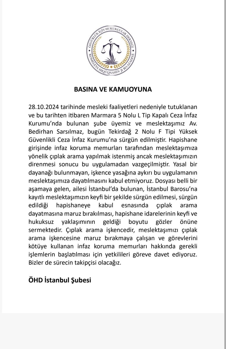 100 gündür tutuklu olan üyemiz Av. Bedirhan Sarsılmaz’ın tahliye edilmesi gerekirken Marmara 5 Nolu Hapishanesinden, Tekirdağ 2 Nolu Yüksek Güvenlikli Hapishanesine sürgün edilmesi ve hapishane girişinde çıplak arama işkencesine maruz bırakılmasına ilişkin açıklamamız;