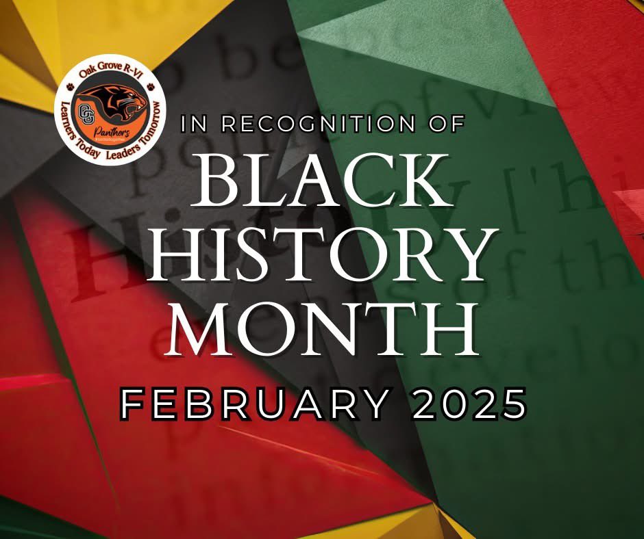 Oak Grove R-VI School District proudly recognizes Black Americans' contributions, achievements, and impact throughout history. This Black History Month, we honor the voices, stories, and legacies that continue to inspire and shape our future. #BlackHistoryMonth #ogr6