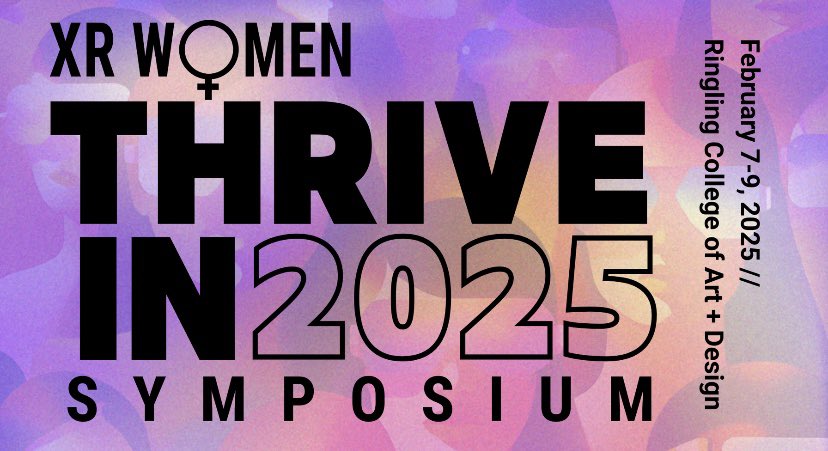 ###
 Don’t Miss Out—Get Your Tickets Today! 

The XR Women Thrive in 2025 Symposium is happening February 7-9, 2025, at the Ringling College of Art &amp; Design in Sarasota, Florida—and you won’t want to miss it!
This exciting 3-day event will bring together innovators, leaders, and