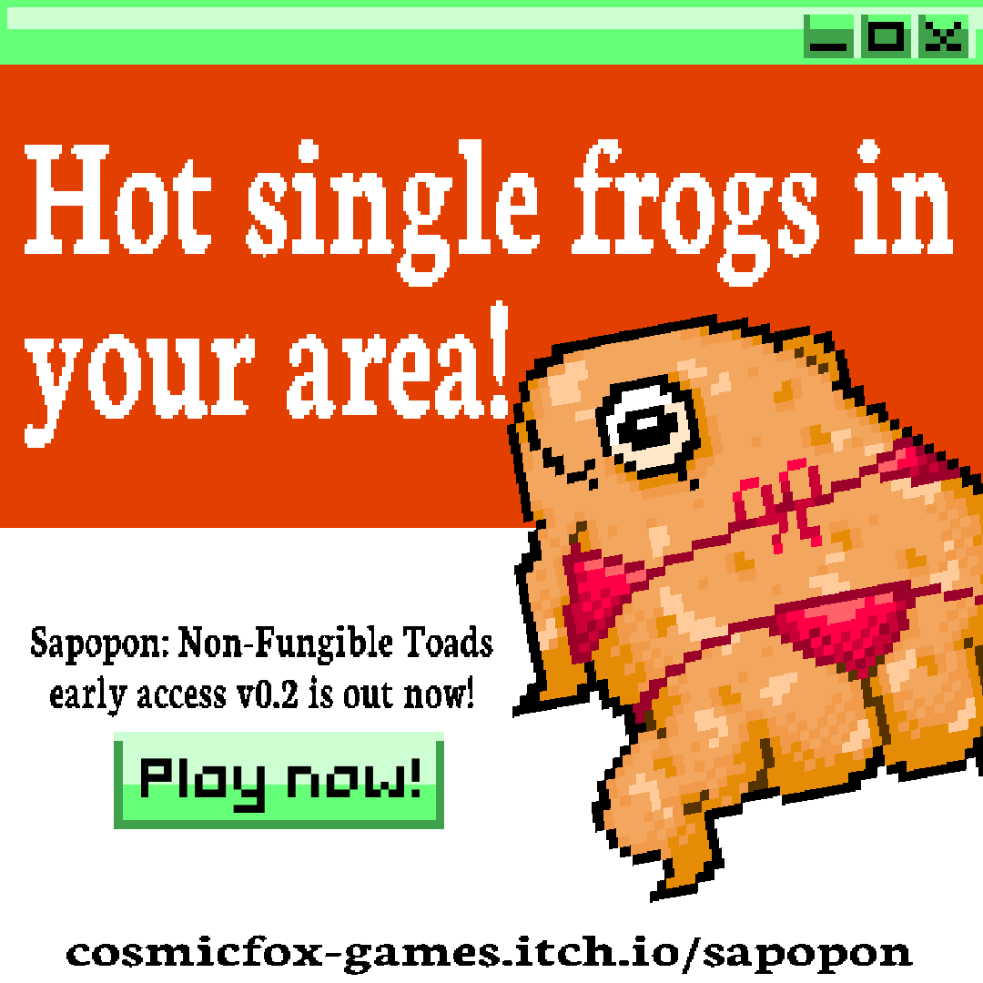 cosmicfox_games's tweet photo. Sapopon: Non-Fungible Toads, early access v0.2 is out now!

Buy frogs with your Frop™ Gacha, manage your collection and sell your Sapopon on a high 

This is an updated version of our entry to the 2025 Global Game Jam made by Villain Era
https://t.co/I8Mh8XrTSJ

#indiegame #ggj https://t.co/40ZW3HXgww