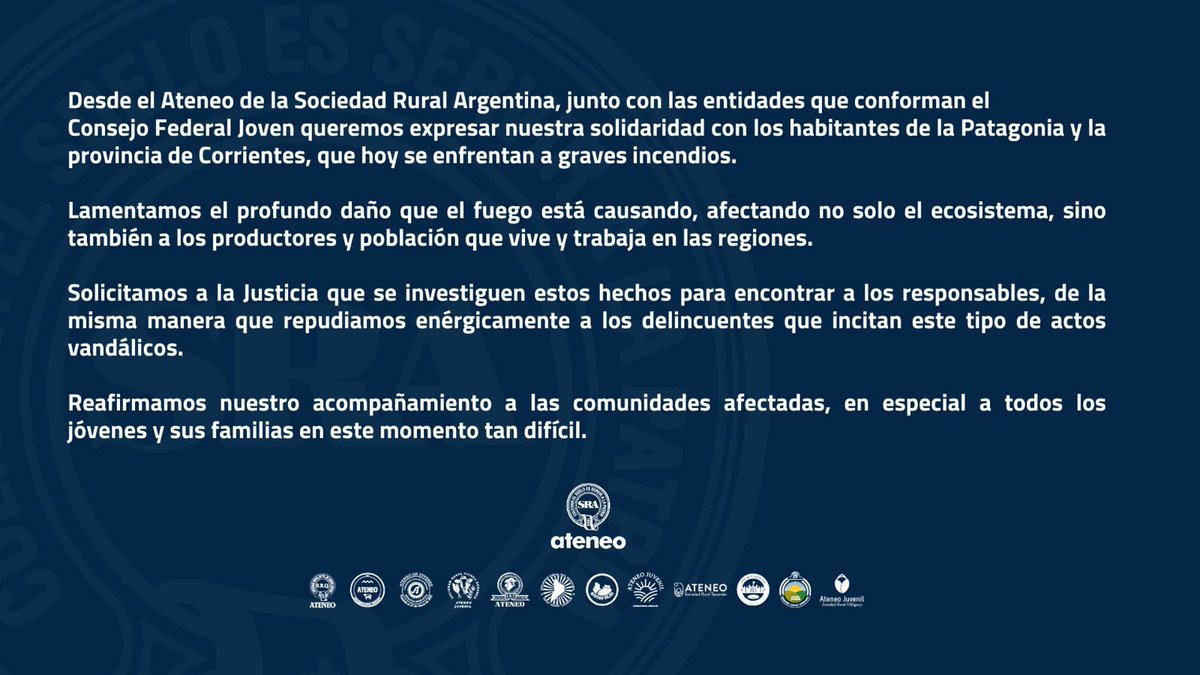 Desde el Ateneo de la Sociedad Rural Argentina, junto con las entidades que conforman el Consejo Federal Joven queremos expresar nuestra solidaridad con los habitantes de la Patagonia y la provincia de Corrientes, que hoy se enfrentan a graves incendios.