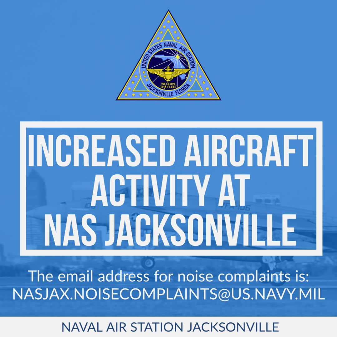 📢‼️Increased Aircraft Activity at NAS Jacksonville

Navy training schedules indicate carrier-based jet fighters and other types of aircraft will conduct training out of NAS Jacksonville, Feb. 5-21.
The email address for noise complaints is: NASJAX.NOISECOMPLAINTS@US.NAVY.MIL