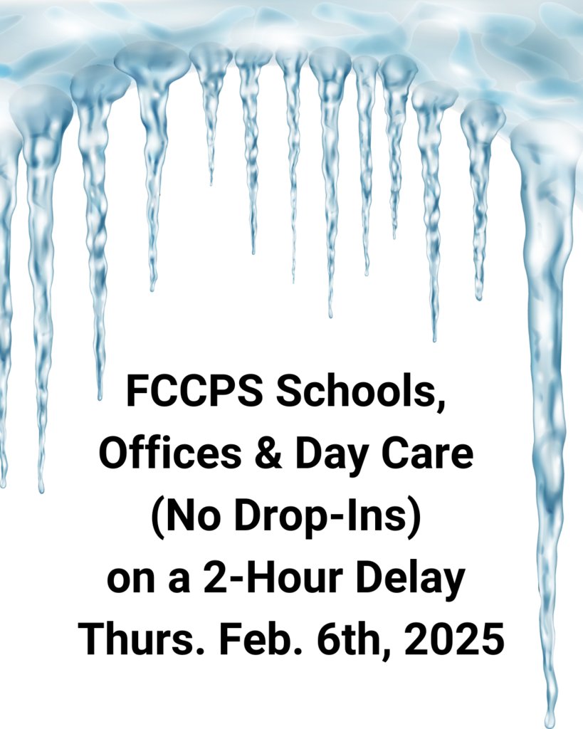 All  FCCPS Schools &amp; Offices will Open 2 Hours Late due to the potential for icy conditions during the morning commute. The Extended Day Care program will also Open 2 Hours Late with NO Drop-Ins.