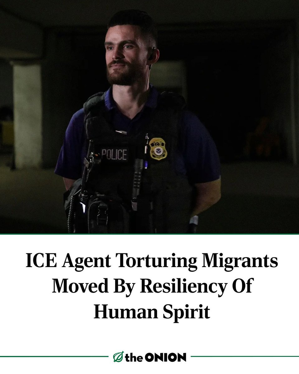 ICE Agent Torturing Migrants Moved By Resiliency Of Human Spirit
theonion.com/ice-agent-tort…