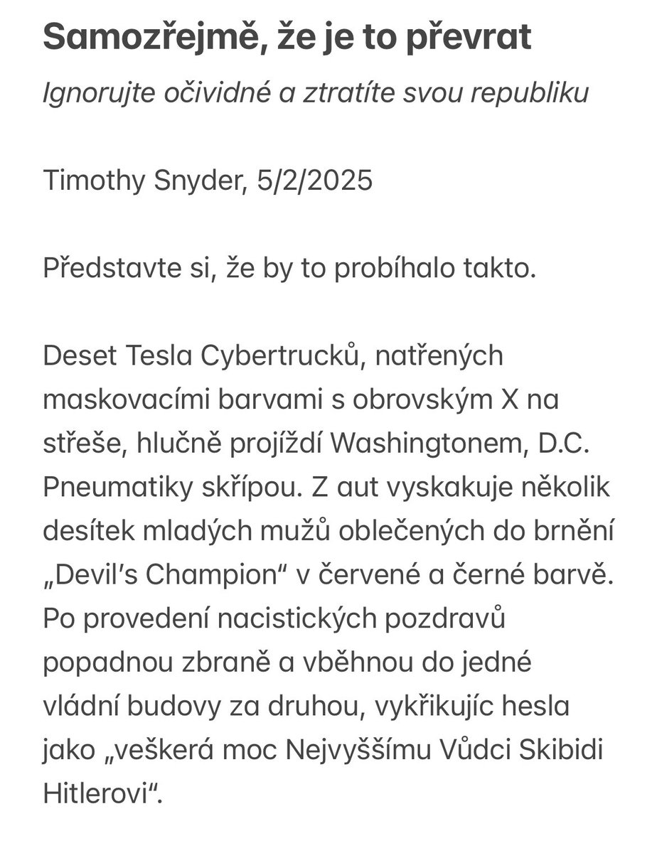 Well, protože tu X maže tweety a limituje dosah účtů, které šíří text Timothyho Snydera, v němž kritizuje Elona Muska, není lepší odpovědí, než to šířit dál. 

Svobodný myšlení nesmažeš.

Takže tady ⬇️