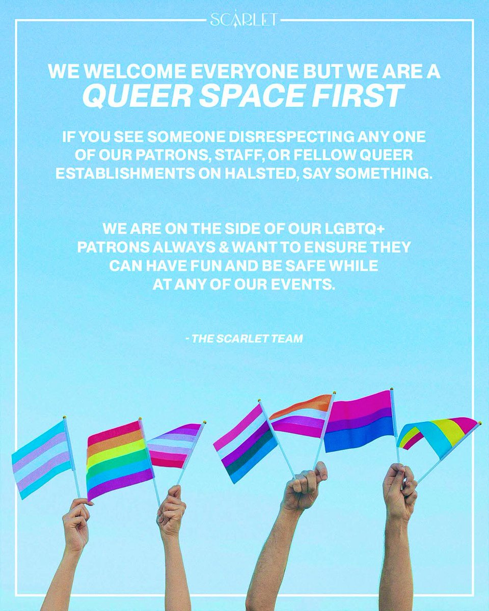 . <a href="/ScarletChicago/">Scarlet Bar Chicago</a> reminds patrons on its social media, that “Scarlet is an #LGBTQ+ SAFE SPACE!” Urging allies to “not bring in individuals who do not respect our community.“