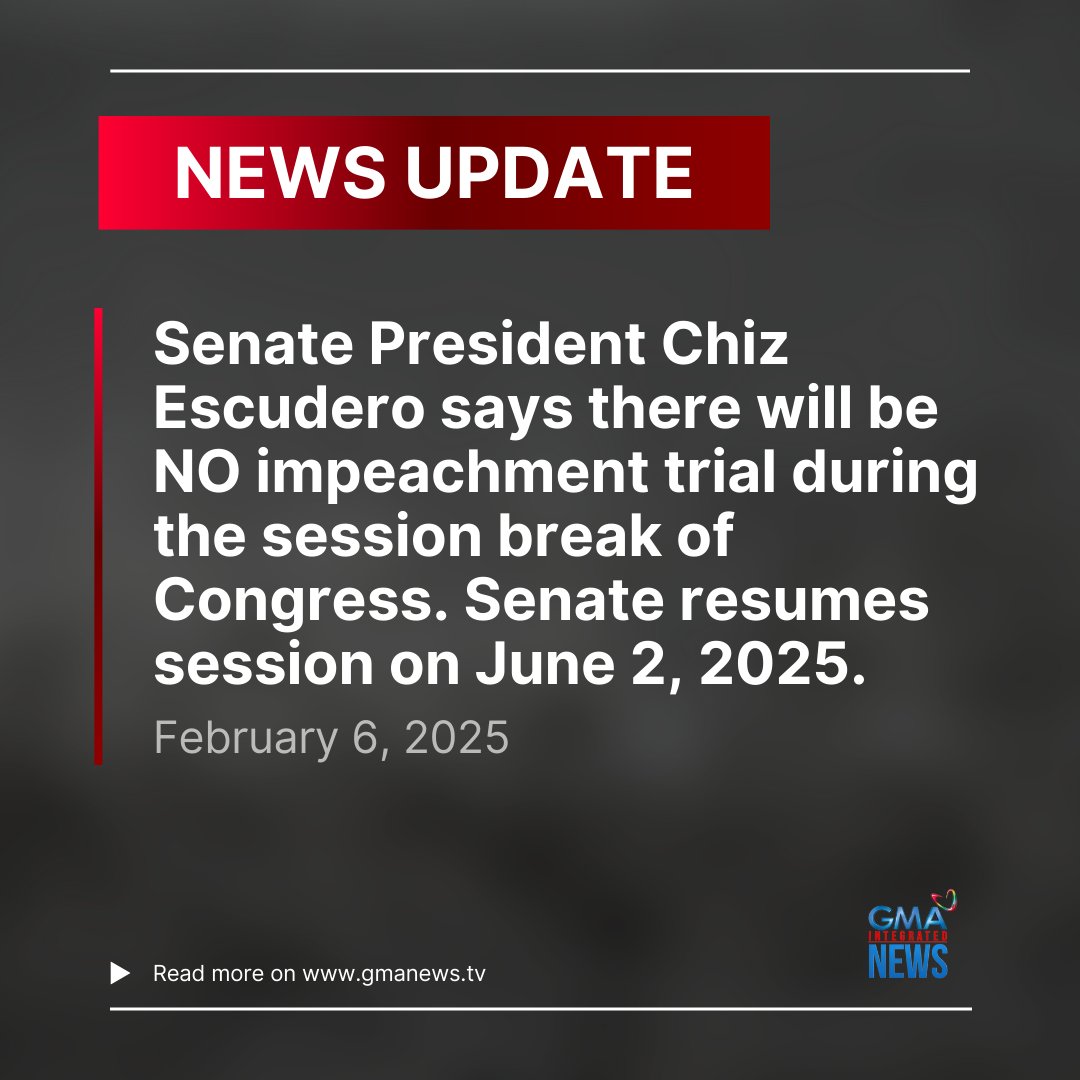 gmanews's tweet photo. Senate President Chiz Escudero says there will be NO impeachment trial during the session break of Congress. Senate resumes session on June 2, 2025. | via Mav Gonzales/GMA Integrated News https://t.co/magRCazuTf