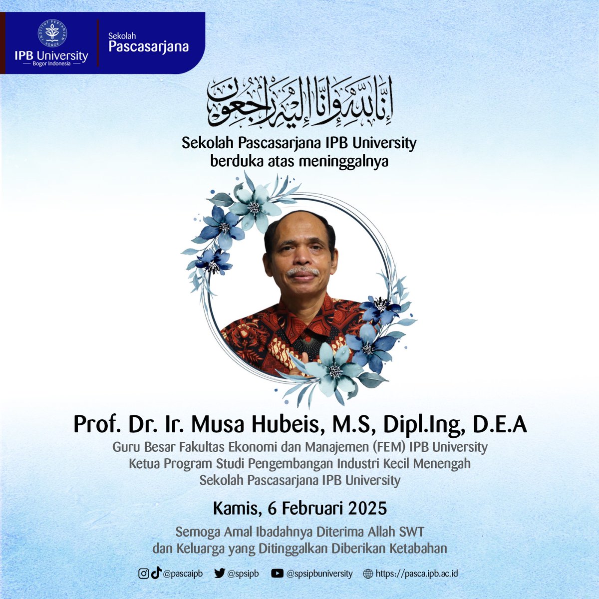Sekolah Pascasarjana IPB University berduka atas meninggalnya Prof.Dr.Ir. Musa Hubeis, M.S, Dipl.Ing, DEA Guru Besar Fakultas Ekonomi dan Manajemen IPB dan Ketua Program Studi Pengembangan Industri Kecil Menengah Sekolah Pascasarjana IPB