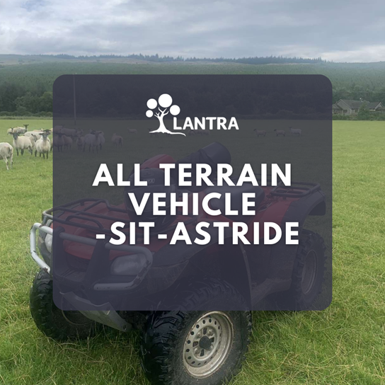 To operate an ATV for work, you need to complete an accredited training course AND ALWAYS wear a helmet. Lantra’s comprehensive ‘All-Terrain Vehicle - Sit-Astride’ course covers essential safety and manoeuvre skills.
To learn more about this course visit: lantra.co.uk/product/35434