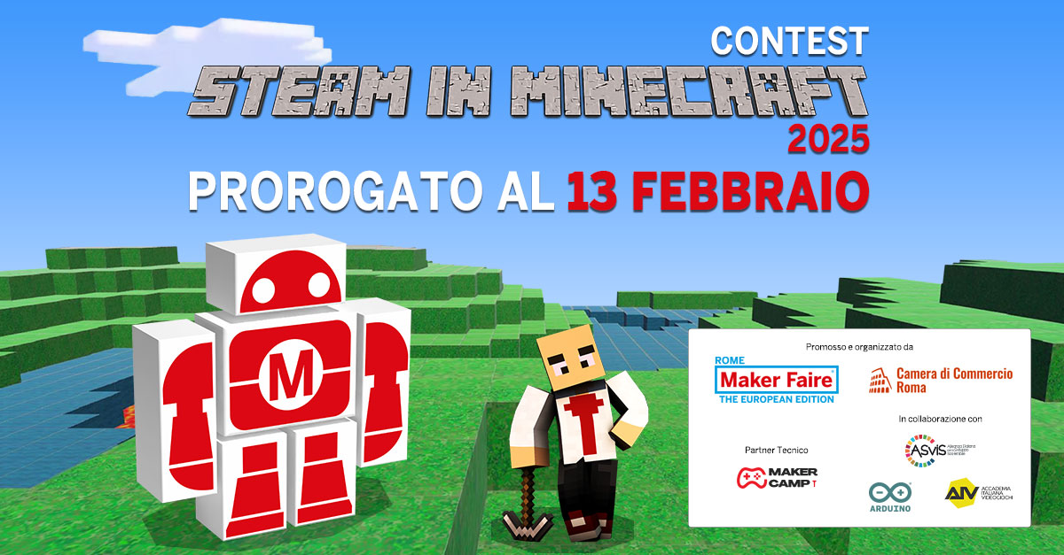 🎮 𝗦𝗧𝗘𝗔𝗠 𝗶𝗻 𝗠𝗶𝗻𝗲𝗰𝗿𝗮𝗳𝘁: 𝗱𝗲𝗮𝗱𝗹𝗶𝗻𝗲 𝗽𝗲𝗿 𝗶𝘀𝗰𝗿𝗶𝘃𝗲𝗿𝘀𝗶 𝗮𝗹 𝗰𝗼𝗻𝘁𝗲𝘀𝘁 𝗽𝗿𝗼𝗿𝗼𝗴𝗮𝘁𝗮 𝗮𝗹 𝟭𝟯 𝗳𝗲𝗯𝗯𝗿𝗮𝗶𝗼!

Visto il grande entusiasmo... abbiamo deciso di prorogare di una settimana i termini per iscriversi a #STEAMinMinecraft, il