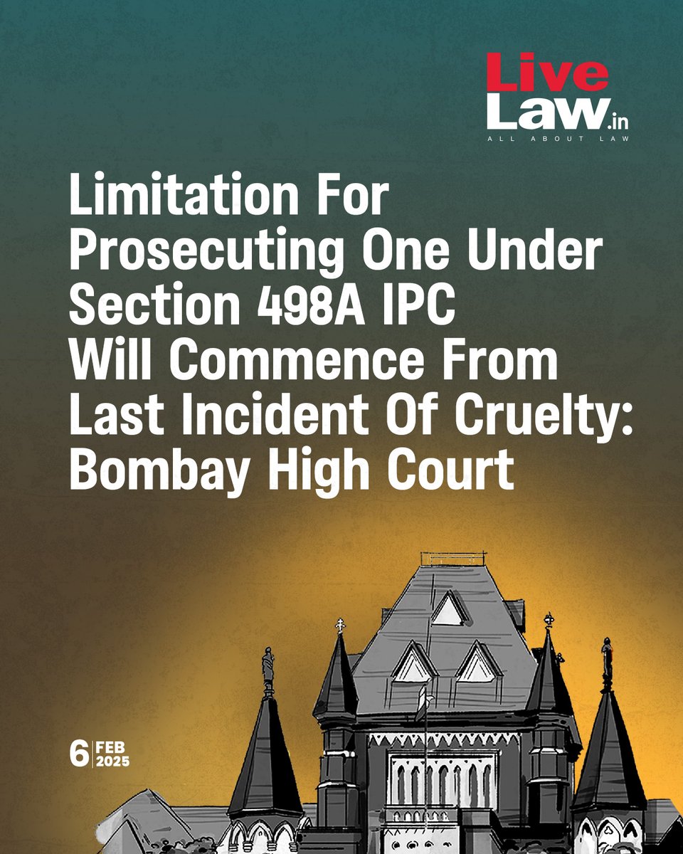 #BombayHighCourt ruled that the limitation period under Section 468 CrPC for cases under Section #498A IPC starts from the last act of cruelty, not from when the harassment began.

A crucial judgment impacting #DomesticViolence  cases.

Read more: t.ly/8JoRP