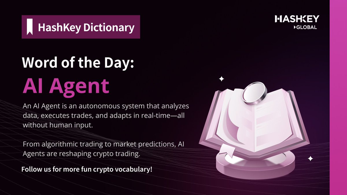 📖 #HashKeyDictionary Word of the Day: AI Agent 🤖 An AI Agent is an  autonomous system that analyzes data, executes trades, and adapts in  real-time—all without human input. From algorithmic trading to