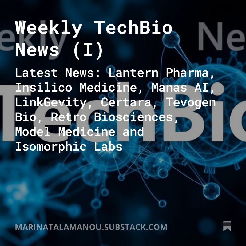 Weekly TechBio News (I)
Latest News: Lantern Pharma, Insilico Medicine, ThinkCyte, Manas AI, LinkGevity, Certara, Tevogen Bio, Retro Biosciences, Model Medicine and Isomorphic Labs 

open.substack.com/pub/marinatala…
#DrugDevelopment_AI #DrugDiscovery_AI 
#TechBio
#Weekly_TechBio_News