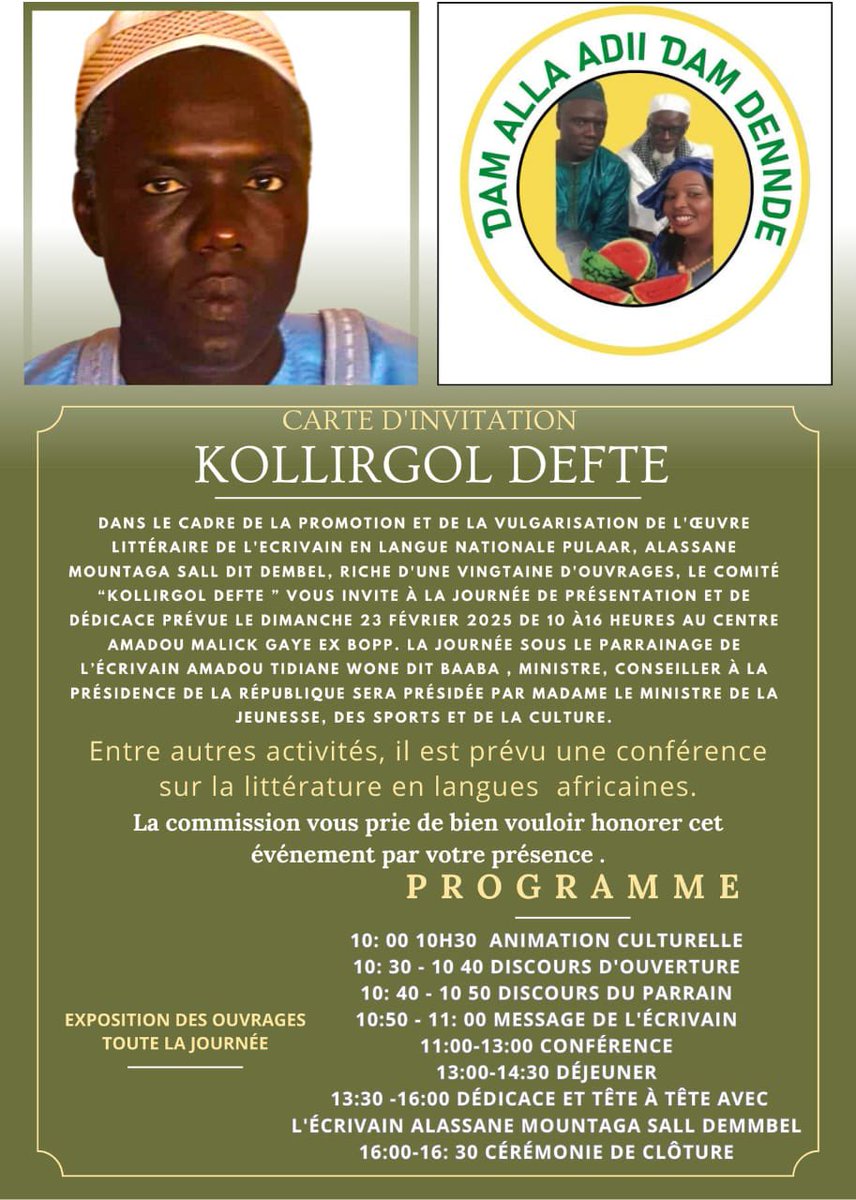 Au nom du Goomu Kollirgol Defte j’ai le privilège et le plaisir de vous inviter à notre journée du 23 Février 2025 pour la vulgarisation des œuvres de l’orfèvre de la littérature en langue Pulaar Alassane Mountaga Sall dit Demmbel.
Amar Yaya Sall
President