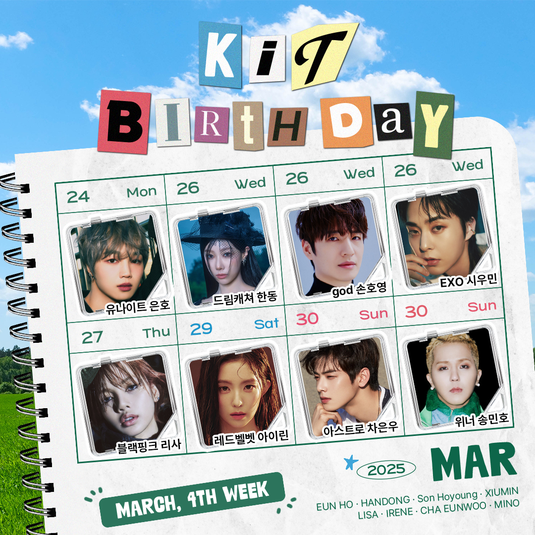 [🎂KiT BIRTHDAY🎂]

HAPPY BIRTHDAY!

#은호 <a href="/YOUNITE_offcl/">YOUNITE</a>
#한동 <a href="/hf_dreamcatcher/">드림캐쳐 Dreamcatcher</a>
#손호영 <a href="/Hoi_official/">Official SonHoYoung</a>
#시우민 <a href="/exoonearewe/">EXOonearewe</a>
#리사 <a href="/ygofficialblink/">BLACKPINK GLOBAL BLINK</a>
#아이린 <a href="/RVsmtown/">Red Velvet</a>
#차은우 <a href="/offclASTRO/">ASTRO 아스트로</a>
#송민호 <a href="/yginnercircle/">OFFICIAL INNER CIRCLE</a>