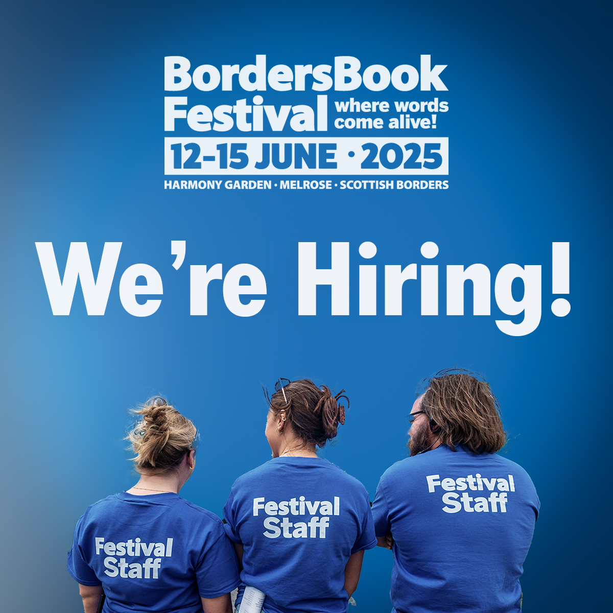 Want to work at one of Scotland’s best festivals this June? Enjoy working with and helping people? We’re recruiting enthusiastic Event Staff to ensure the smooth running of the festival.

APPLY HERE: bordersbookfestival.org/about-us/