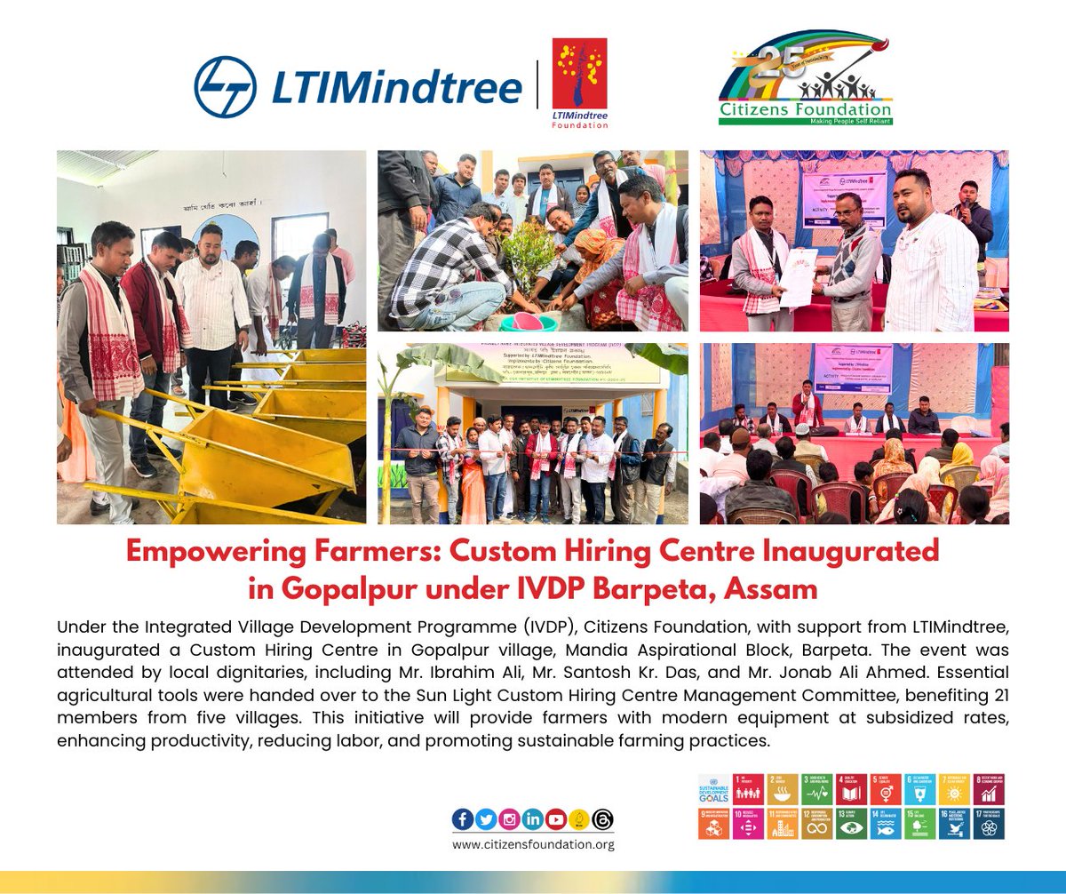 citizens_cf's tweet photo. Under the Integrated Village Development Programme (IVDP), @citizens_cf , in collaboration with @LTIMindtreeOFCL , inaugurated a Custom Hiring Centre at Gopalpur village, Barpeta district, #Assam. With a range of essential agricultural tools provided to the Custom Hiring Centre Management Committee, this initiative will help farmers access modern equipment at subsidized rates, boosting productivity and promoting sustainable farming. #Agriculture #CFat28