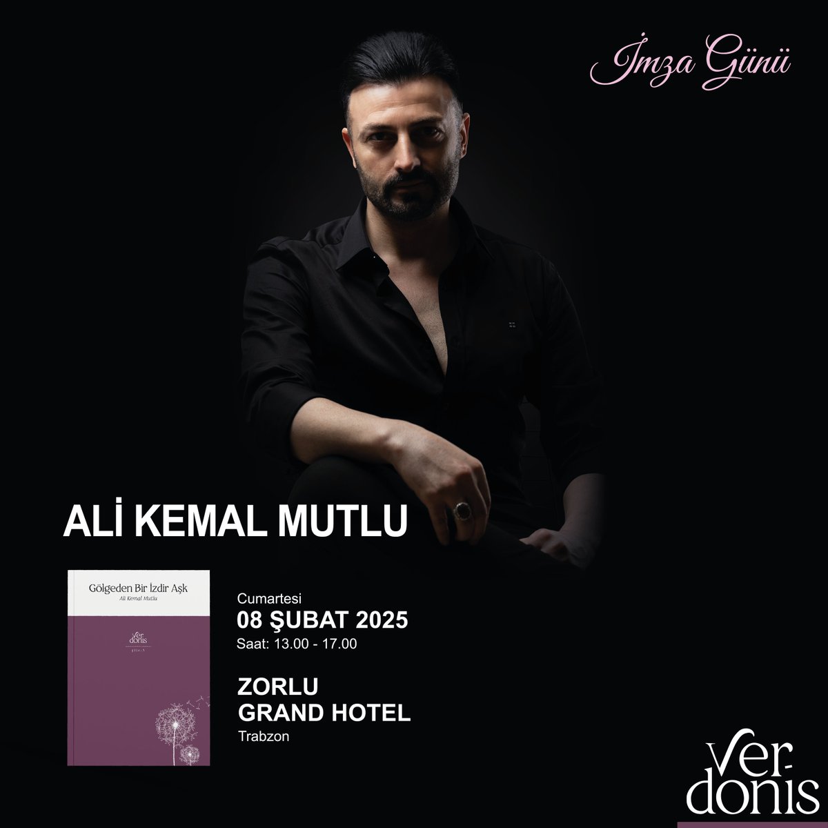 İmza Günü 🎉

Şairimiz Ali Kemal Mutlu'nun, 8 Şubat Cumartesi günü, Trabzon Zorlu Grand Hotel'de yapılacak olan imza gününe davetlisiniz 💫

Program saati: 13.00-17.00
