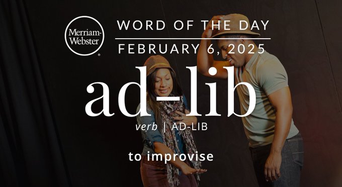 Merriam-Webster Word of the Day February 6, 2025 'ad-lib' verb | AD-LIB "to improvise" Background Image: 2 people doing a show