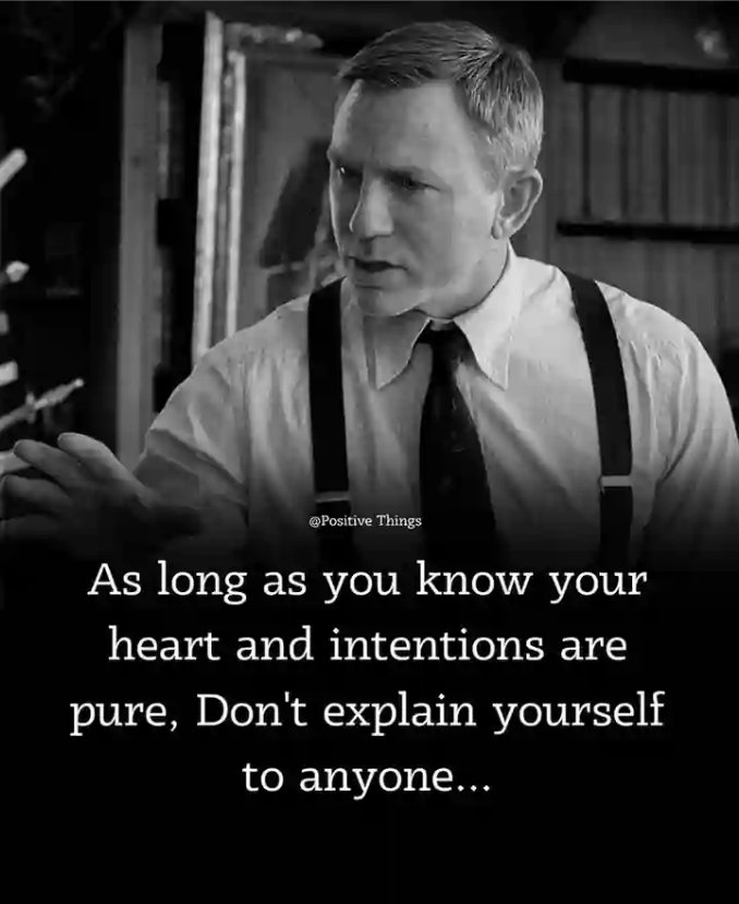 You don't have to explain yourself to anyone