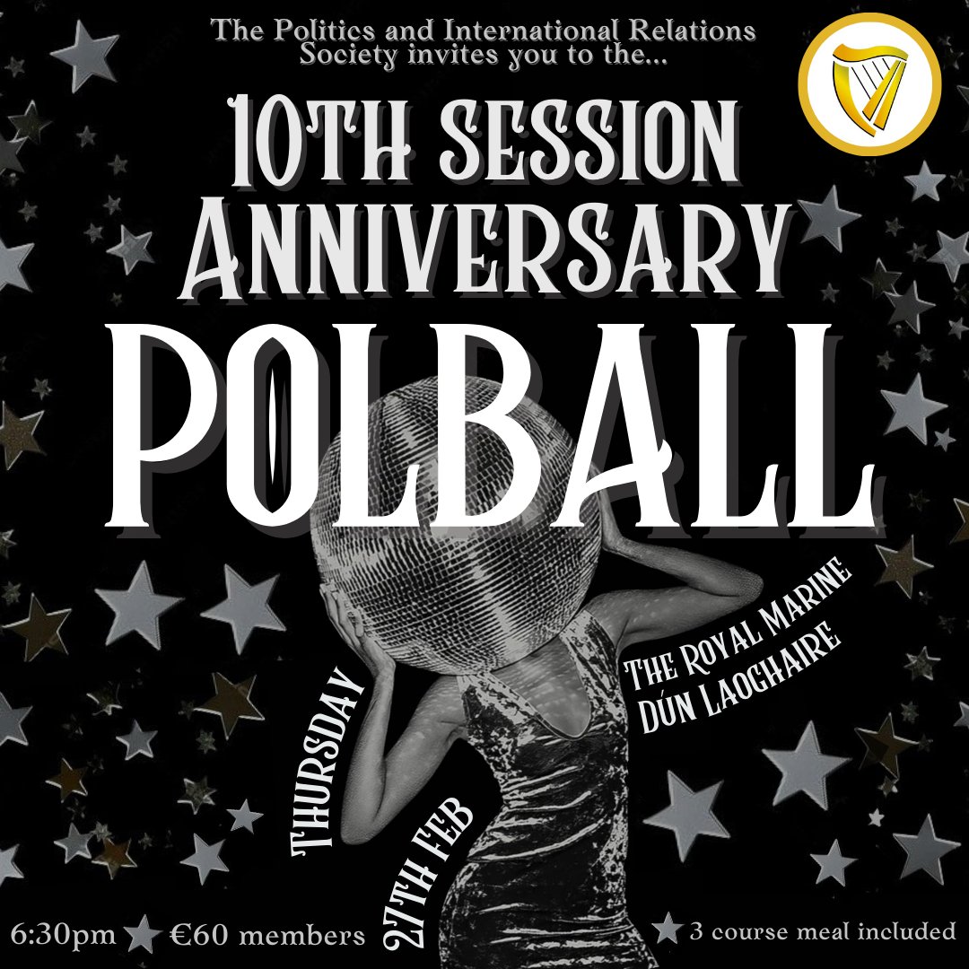 Polsoc is having a Polball! To celebrate our 10th session anniversary this year, we will be hosting a ball in the Royal Marine Dún Laoghaire on Thursday, the 27th of February starting at 6:30pm! Tickets are €60 for members, the link is in our bio! 🪩🕺