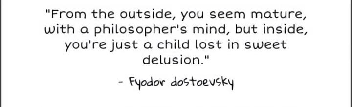 - Fyodor Mikhailovich Dostoevsky