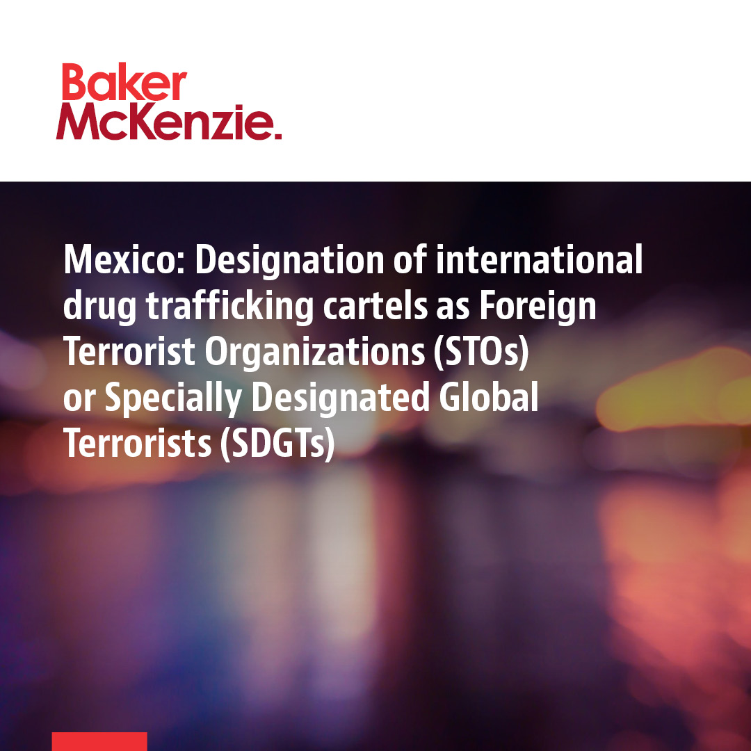 BakerMcKenzieMX's tweet photo. ¿Qué implicaciones puede tener la designación de los carteles como organizaciones terroristas? Nuestros expertos lo analizan en esta alerta: https://t.co/zONyVvV76R https://t.co/61yr8Wuy97