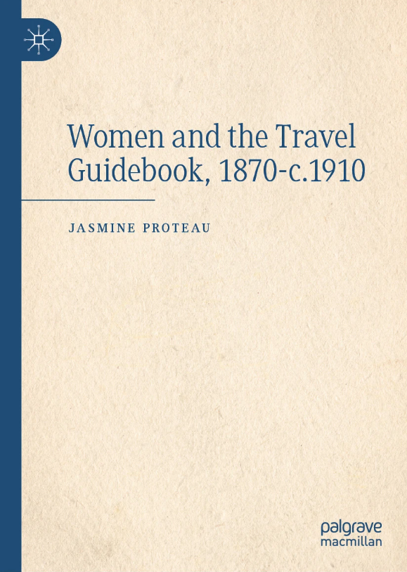 OUT NOW: 'Women and the Travel Guidebook, 1870-c.1910' by Jasmine Proteau is the first study to take a broad view of women’s place within the late nineteenth-century guidebook market, both as readers and writers. bit.ly/3CFB11i