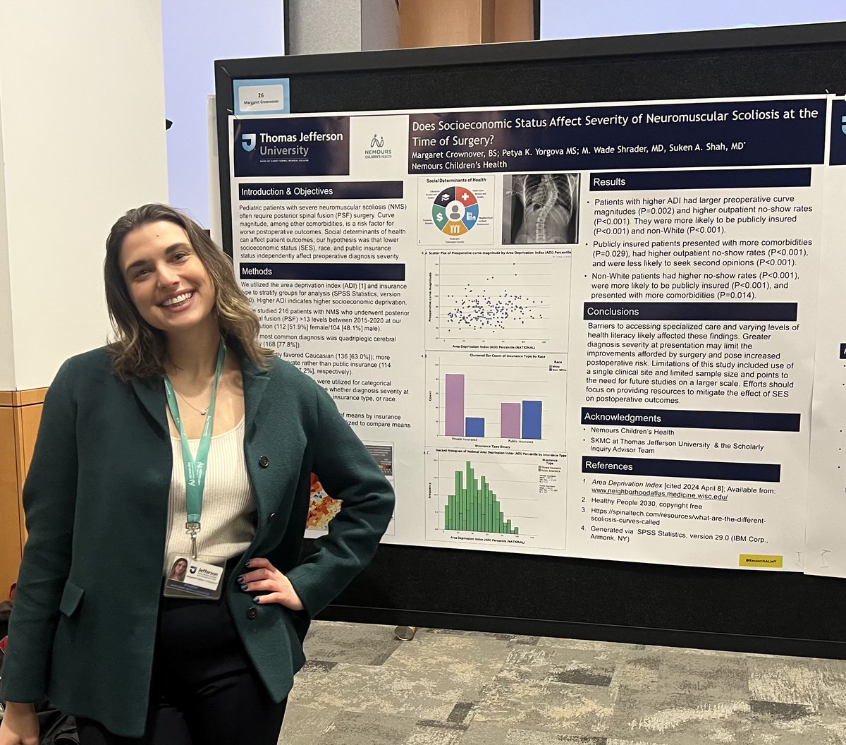 Congratulations to Margaret Crownover, Medical Student at Sidney Kimmel Medical College, for presenting “Does Socioeconomic Status Affect Severity of Neuromuscular Scoliosis at Time of Surgery” at Thomas Jefferson University’s 2025 Scholarly Inquiry Research Symposium, where
