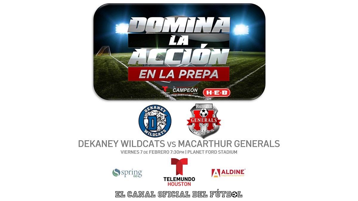 Telemundo Houston (@telemundohou) on Twitter photo #TelemundoHouston Domina la Acción #EnLaPrepa presentado por <a href="/HEB/">H-E-B</a>. Nuestro juego de la semana: MaƱana EN VIVO desde <a href="/SpringISD/">Spring ISD</a> Planet Ford Stadium <a href="/Dekaneywildcat/">Dekaney High School</a> <a href="/Dekaney_Soccer/">Menās Soccer</a> vs <a href="/AldineISD/">Aldine ISD</a> <a href="/MacArthur_AISD/">MacArthur Senior High - AISD</a> <a href="/BigMacSoccer/">MacArthur Boys Soccer</a>. Ā”Buena suerte! Ā”Somos el canal oficial del fĆŗtbol! ā½ļø #TelemundoHouston Domina la Acción #EnLaPrepa presentado por <a href="/HEB/">H-E-B</a>. Nuestro juego de la semana: MaƱana EN VIVO desde <a href="/SpringISD/">Spring ISD</a> Planet Ford Stadium <a href="/Dekaneywildcat/">Dekaney High School</a> <a href="/Dekaney_Soccer/">Menās Soccer</a> vs <a href="/AldineISD/">Aldine ISD</a> <a href="/MacArthur_AISD/">MacArthur Senior High - AISD</a> <a href="/BigMacSoccer/">MacArthur Boys Soccer</a>. Ā”Buena suerte! Ā”Somos el canal oficial del fĆŗtbol! ā½ļø