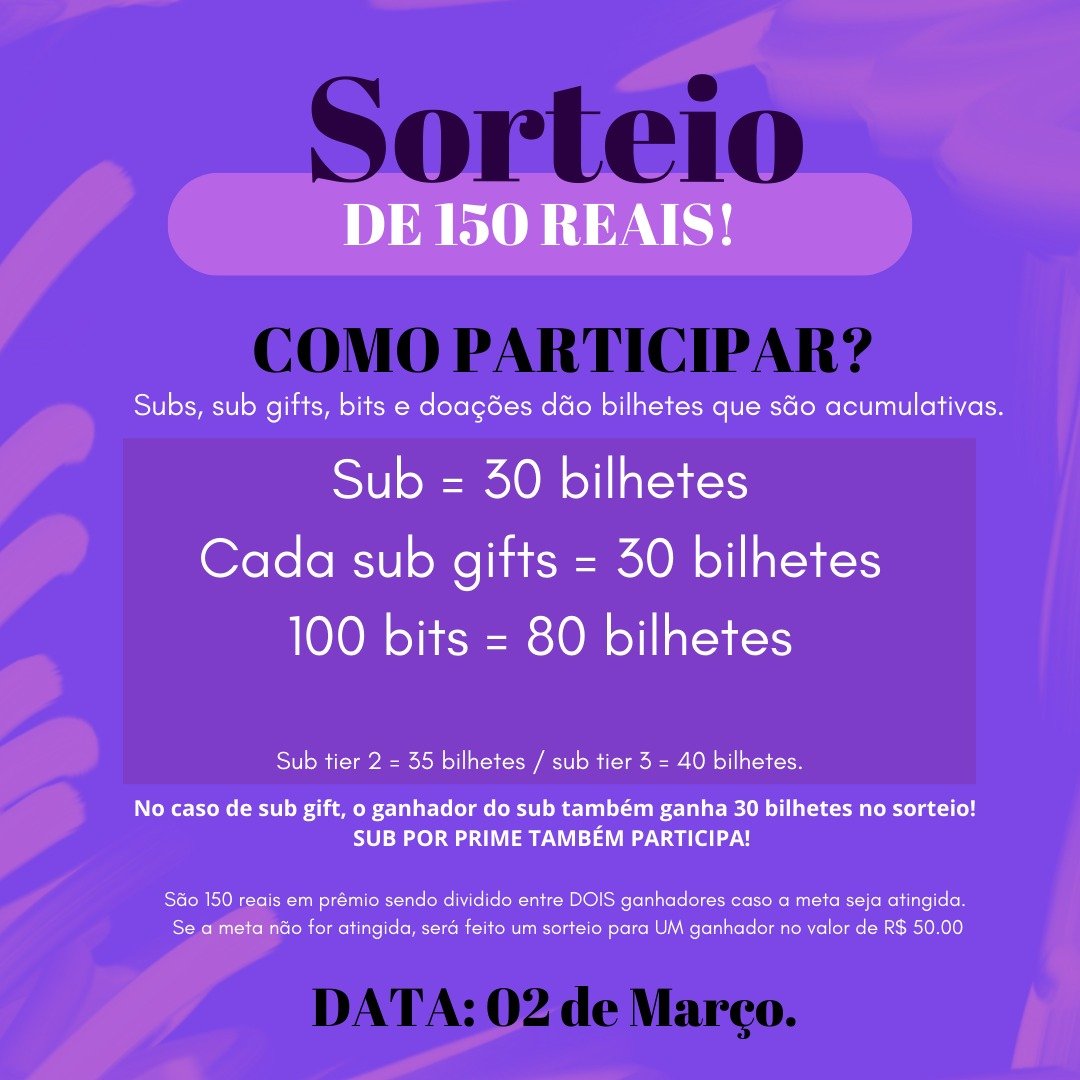 🔴SORTEIO - 150R$

Todo mês eu faço sorteio para mimar a minha comunidade que eu tanto amo e que me apoia muito💜

Os bilhetes são acumulativos SEM LIMITES e vc participa com sub / a partir de 100 bits / sub gift (prime conta).

Bora participar? qualquer dúvida, me pergunte!✨