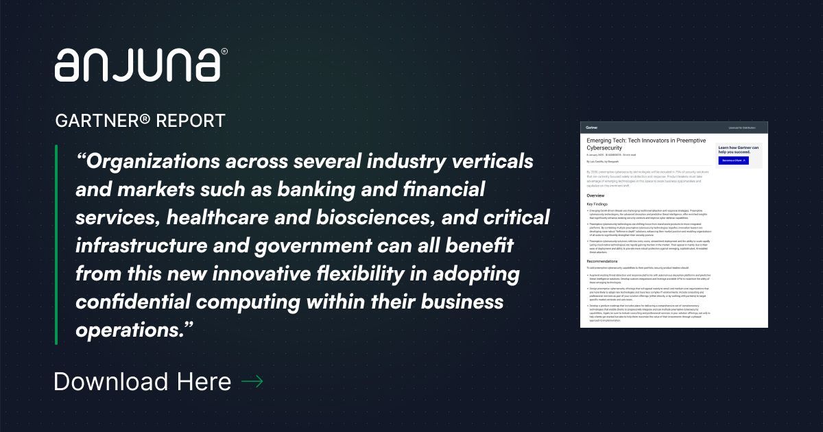 🎉 Anjuna Recognized by Gartner® for Innovation in Preemptive Cybersecurity!

Why it matters:
⚡ Proactive defense &gt; reactive response.
🧠 Simplified protection for a complex world.

📥 Learn more: buff.ly/4gc2tRX