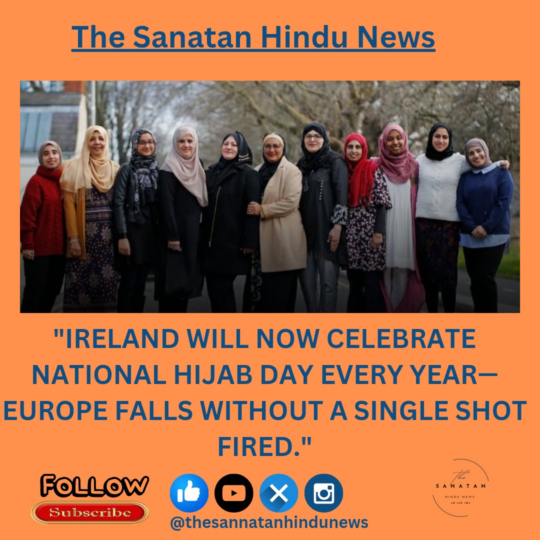 SanatanThe30559's tweet image. Ireland to celebrate National Hijab Day every 2nd Feb. No guns needed—Europe bows down willingly. France, UK, Belgium, you're next. #NationalHijabDay #WakeUpEurope #CulturalCollapse #IrelandNews #TheSanatanHinduNews