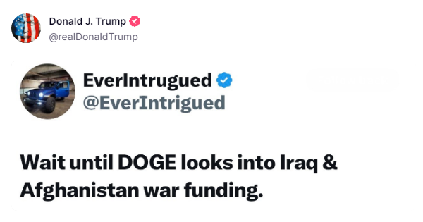 EricLDaugh's tweet image. 🚨BREAKING: President Trump all but confirms DOGE is going to investigate Iraq and Afghanistan war funding.