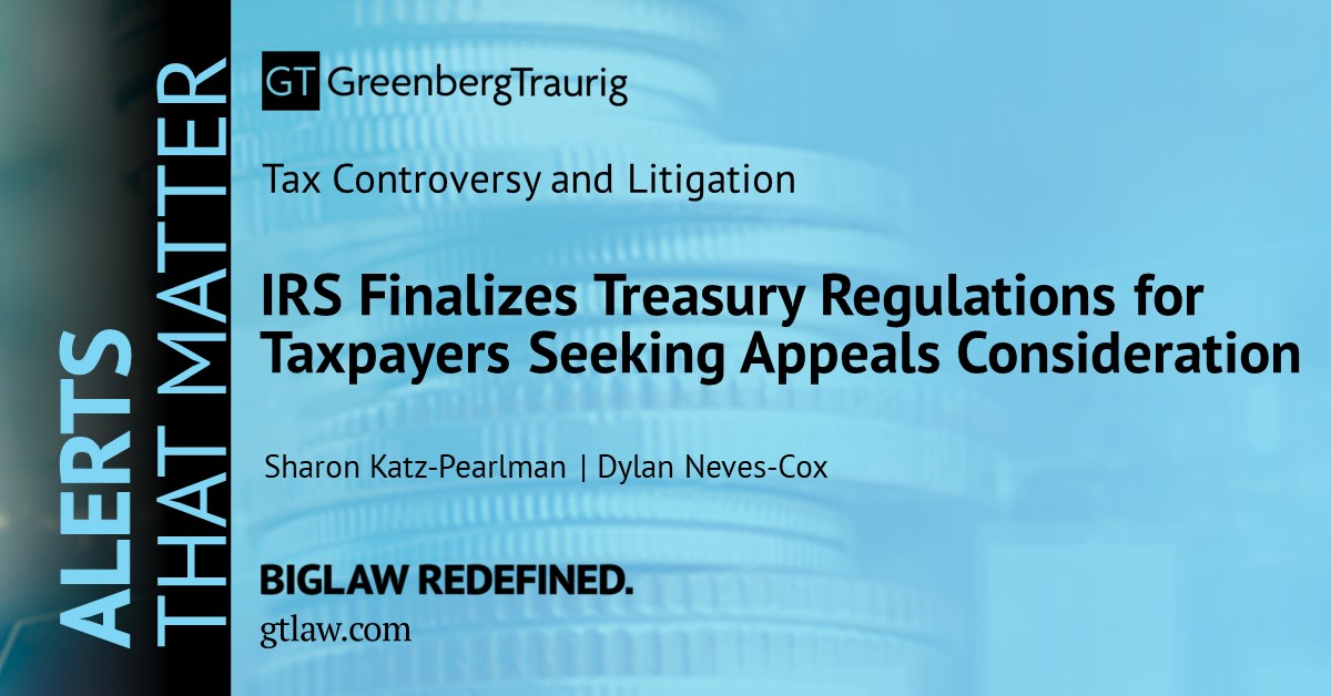 On Jan. 15, the IRS finalized proposed regulations implemented under I.R.C. section 7803(e) that provide guidance on the resolution of Federal tax controversies by Appeals. 

Read more in this #GTAlert: bit.ly/413DsnF.

#Tax #TaxControversy <a href="/GTGlobalTax/">GT Global Tax</a>