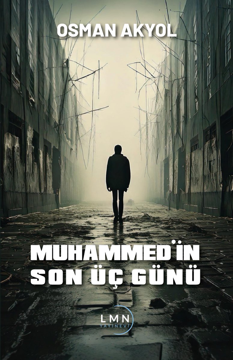 Osman Akyol, Muhammed'in Son Üç Günü, Liman Yayınevi, Ankara, Ocak 2025