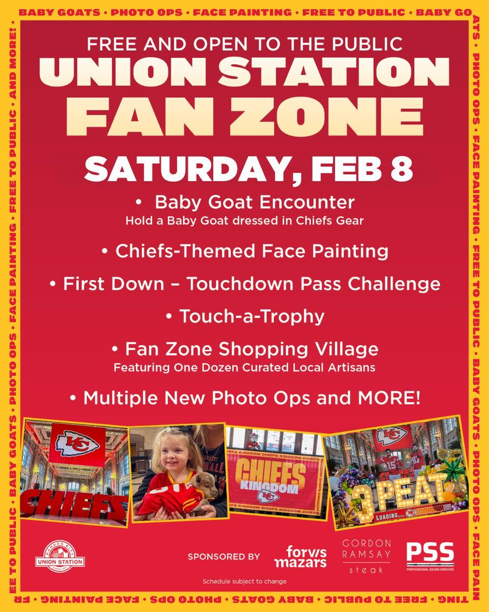 UnionStationKC's tweet photo. CHIEFS FANS!!! Join us THIS SATURDAY in Union Station's Chiefs Fan Zone for epic Chiefs-themed family fun with fan-favorite Chiefs photo ops, our trio of baby goats in Chiefs gear, special activities, Chiefs-themed face painting, local vendors, and more! It's our biggest Fan Zone yet, and admission is FREE OF CHARGE!

Our Fan Zone also remains open all this week, 6am-11pm daily, for photo ops only (no special activities during the week).

.
HAPPENING ON SATURDAY, FEB 8:
Fan Zone hours 10:00am – 11:00pm
Free admission

•  Baby Goat Encounter – Hold a Baby Goat dressed in Chiefs Gear - 10:00am - 3:00pm
• Chiefs-Themed Face Painting - 10:00am - 3:00pm
• First Down – Touchdown Pass Challenge – 10:00am – 3:00pm
• Touch-a-Trophy - 10:00am - 3:00pm
• Kona Ice
• Fan Zone Shopping Village – Featuring a dozen local artisans curated by Farfalla Events – 10:00am – 6:00pm
• Multiple New Photo Ops! Including 3-Peat, Bourbon Street, Light Tunnel, Giant Picture Frame, New Alpha-Lit Signs, Giant CHIEFS Letters, Giant Mahomes Bobblehead, and MORE!

.
HAPPENING ON SUNDAY, FEB 9:
Fan Zone hours 10:00am – 11:00pm
Free admission

• Enjoy our fan-favorite Chiefs photo ops. Multiple New Photo Ops! Including 3-Peat, Bourbon Street, Light Tunnel, Giant Picture Frame, New Alpha-Lit Signs, Giant CHIEFS Letters, Giant Mahomes Bobblehead, and MORE!
• The Fan Zone Shopping Village will also be open 10am-2pm

.
PARKING:
Please note that parking in Union Station's West Yards Garage this weekend will be $12 paid upon entry. Pay one flat parking fee, and stay all day!

.
THANK YOU FAN ZONE SPONSORS:
Union Station's Chiefs Fan Zone is presented by Gordon Ramsay Steak, Forvis Mazars, and Professional Sound Services and supported by ADA Fundraising.