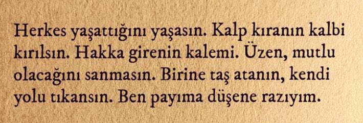 Herkes yaşattığını yaşar.