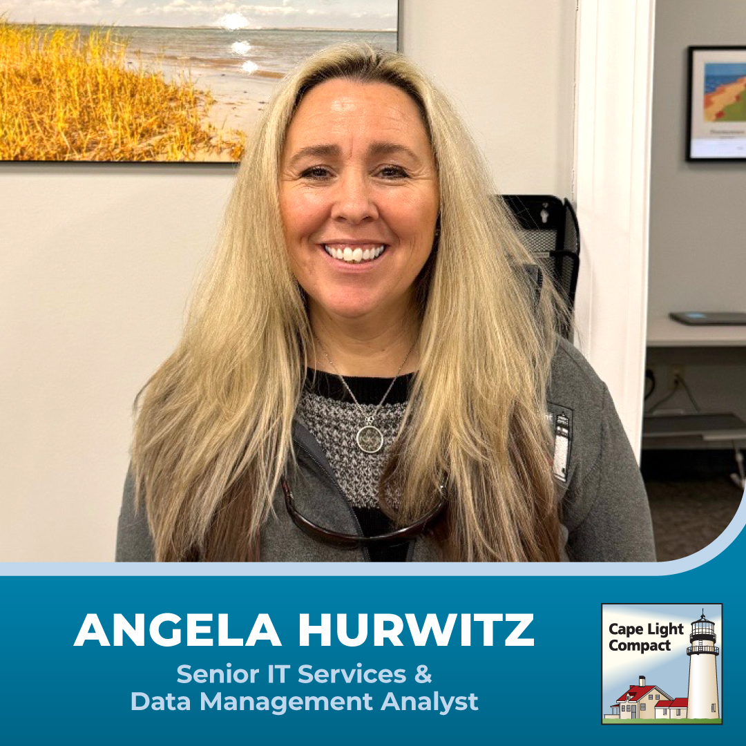Meet Angela Hurwitz, the new Senior IT Services &amp; Data Management Analyst at Cape Light Compact! Angela ensures that our 210,000 customers are able to access the Compact's resources quickly and easily. Welcome to the team, Angela!