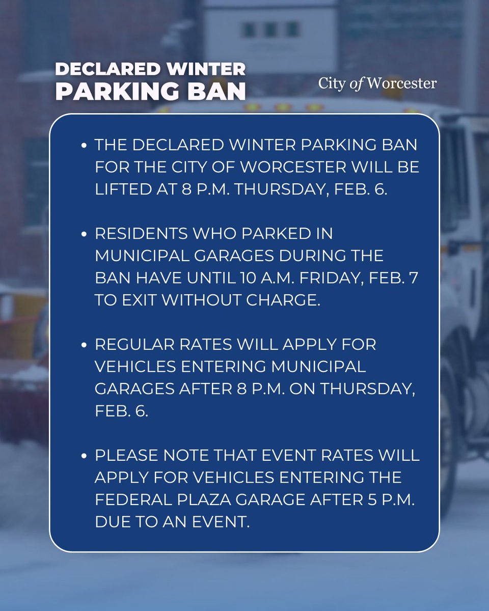 The Declared Winter Parking Ban for the City of Worcester will be lifted at 8 p.m. Thursday, Feb. 6, 2025.

Residents who parked in municipal garages during the ban have until 10 a.m. Friday, Feb. 7 to exit without charge.

(1/2)
