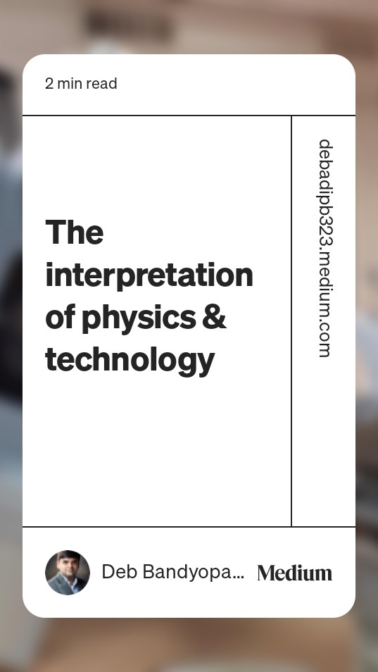 sarrah_talley__'s tweet image. Read “The interpretation of physics &amp;amp; technology“ by Deb Bandyopadhyay on Medium: debadipb323.medium.com/the-interpreta… #debadipb #profitsolutions