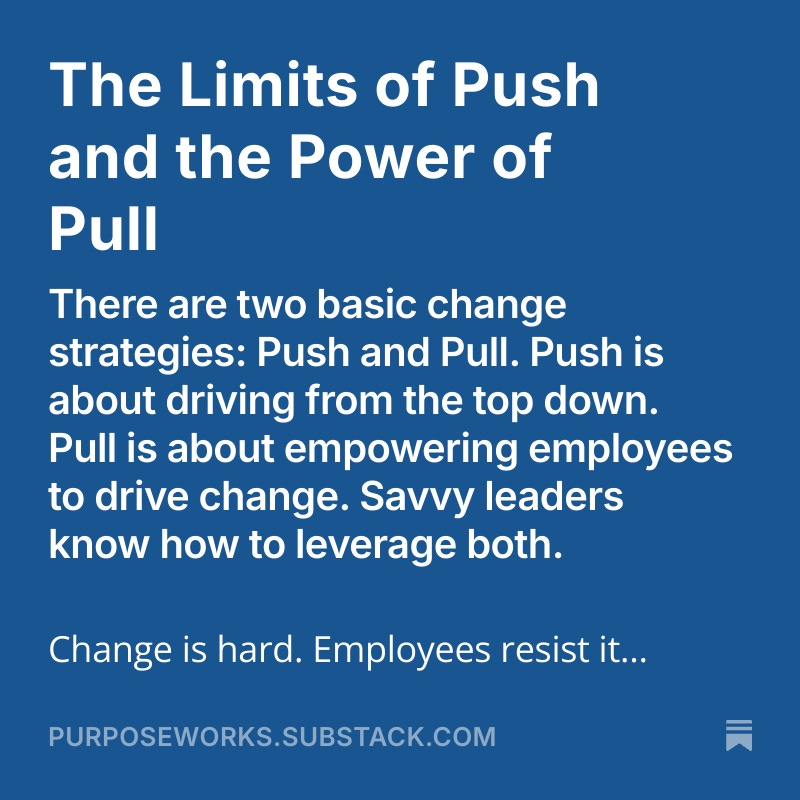 In this latest installment of our newsletter, we look at the benefits of using a #pull approach to driving #change. Check the full post here: open.substack.com/pub/purposewor…