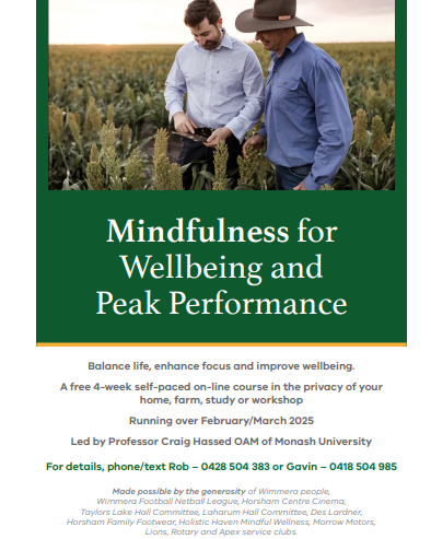 VFF Making Our Farms Safer Project (@vffmofs) on Twitter photo We are excited to let you know about a free, 4-week self-paced online course in mindfulness, running from February 24th to March 23rd, 2025.
To register, simply reach out to Rob 0428 504 383 or email rwalter@outlook.com.au or Gavin at 0418 504 985 or email gavin@morrow.net.au. We are excited to let you know about a free, 4-week self-paced online course in mindfulness, running from February 24th to March 23rd, 2025.
To register, simply reach out to Rob 0428 504 383 or email rwalter@outlook.com.au or Gavin at 0418 504 985 or email gavin@morrow.net.au.