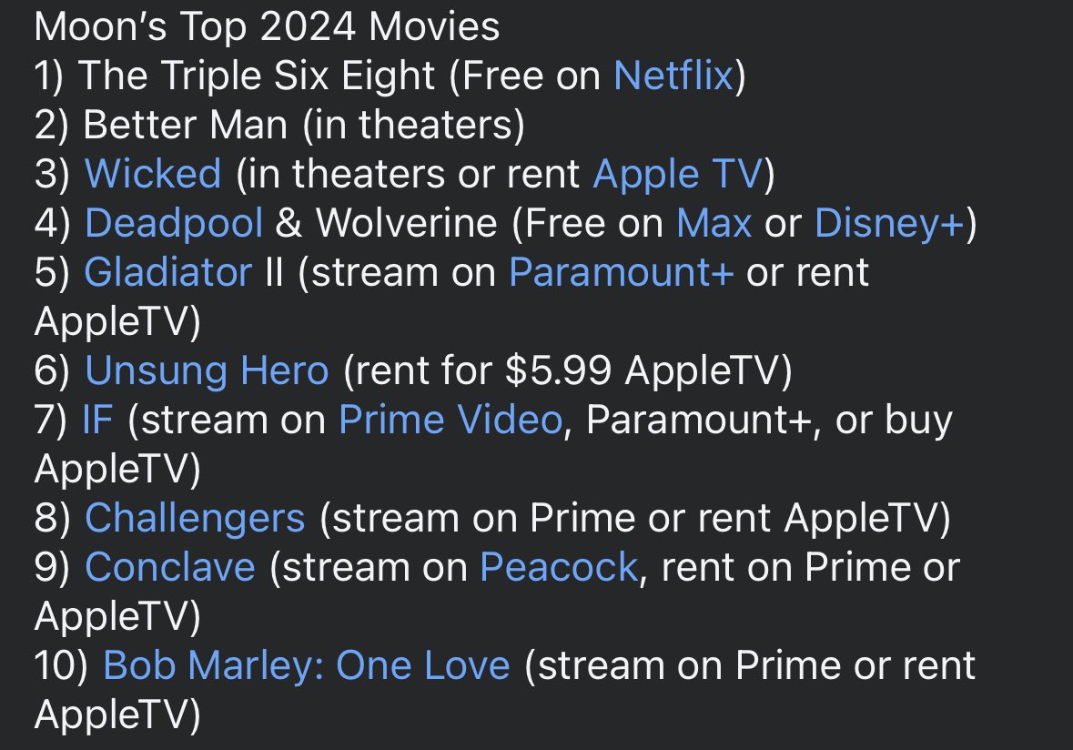JonathanMoon's tweet image. Moon’s Top 2024 Movies
1) #TheTripleSixEight (Free on @netflix )
2) Better Man (in theaters)
3) @wickedmovie (in theaters or rent on @appletv )
4) @deadpoolmovie #DeadpoolAndWolverine (Free on @StreamOnMax or @DisneyPlus )
5) @GladiatorMovie #Gladiator2 (stream on @paramountplus…