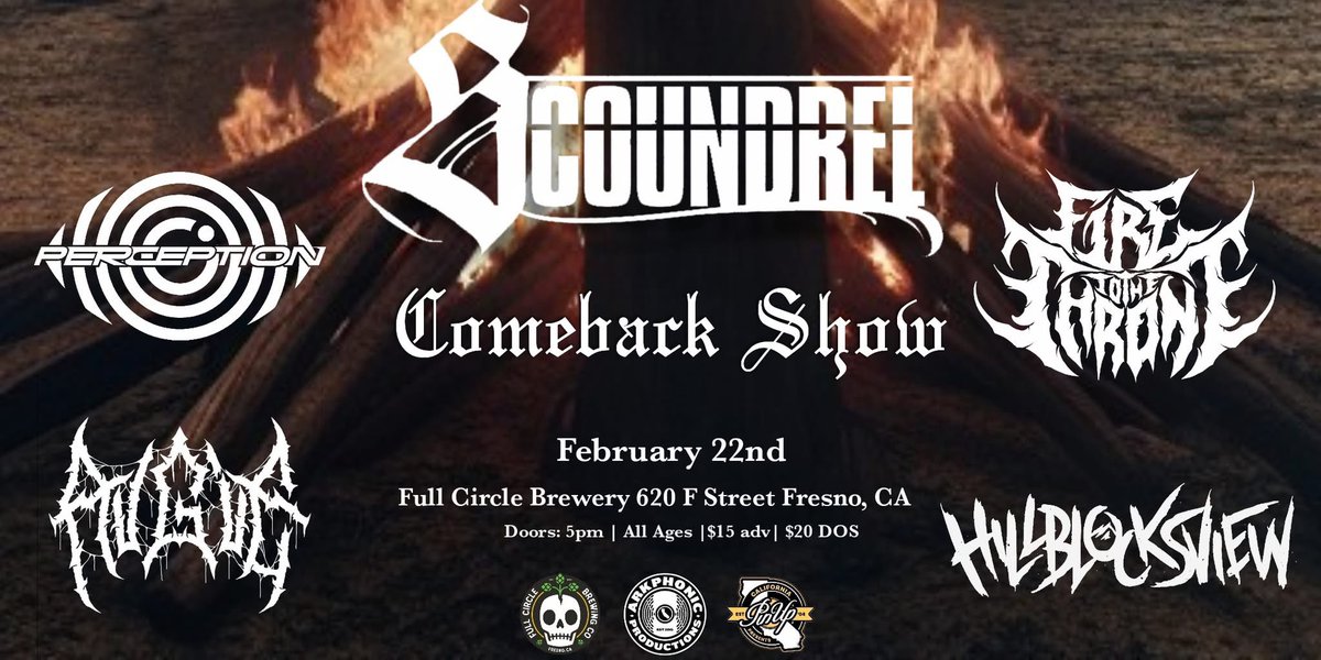 February 22nd at Full Circle Brewing
Scoundrel / Perception / Fire To The Throne 
HillBlocksView / Augie
All Ages / $15 Adv / $20 Dos
ONLINE Tickets: bit.ly/4g6qbz9