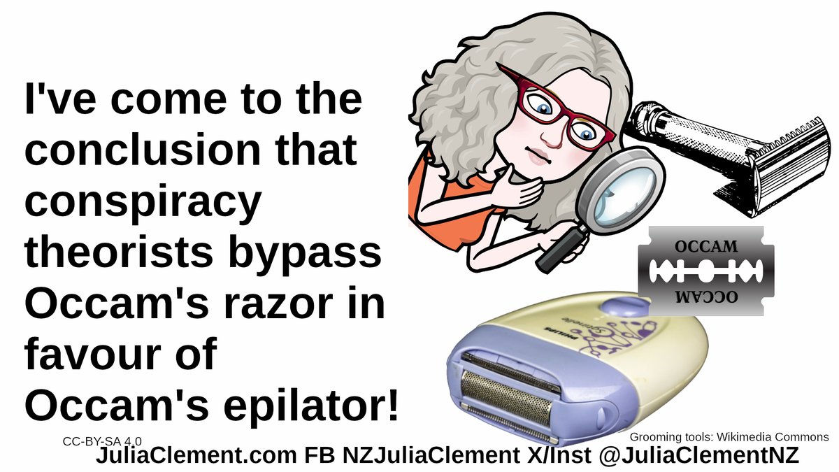 JuliaClementNZ's tweet image. I&apos;ve come to the conclusion that conspiracy theorists bypass Occam&apos;s razor in favour of Occam&apos;s #epilator!

#OccamsRazor